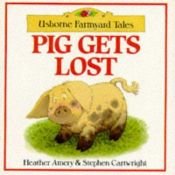 book cover of Pig Gets Lost by Heather Amery