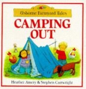 book cover of Camping Out (Farmyard Tales Readers) by Heather Amery