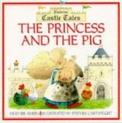 book cover of La princesse et le cochon by Heather Amery