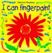 book cover of I Can Fingerpaint (Usborne Playtime) by Ray Gibson