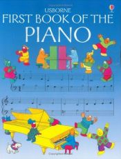 book cover of The First Book of the Piano (Usborne First Music) by John C. Miles