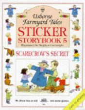 book cover of Scarecrow's Secret (Farmyard Tales Little Book) by Heather Amery