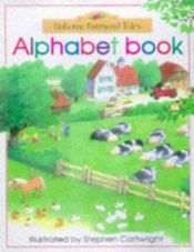 book cover of Farmyard Tales Alphabet Book (Farmyard Tales Flap Books) by Heather Amery