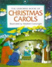 book cover of Usborne Book of Christmas Carols by Heather Amery