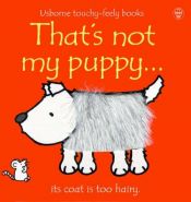 book cover of That's Not My Puppy by Fiona Watt