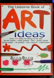book cover of The Usborne Book of Art Ideas (Art Ideas) by Fiona Watt
