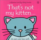 book cover of That's Not My Kitten (Touchy-Feely Board Books) by Fiona Watt