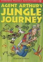 book cover of Agent Arthur's Jungle Journey by Martin Oliver