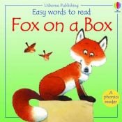 book cover of Fox on a Box (Easy Words to Read) by Phil Roxbee Cox