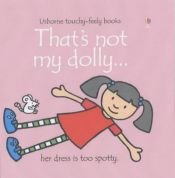 book cover of Thats Not My Dolly Board Book by Fiona Watt