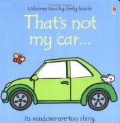 book cover of Thats Not My Car by Fiona Watt