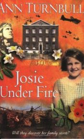 book cover of Josie Under Fire by Ann Turnbull