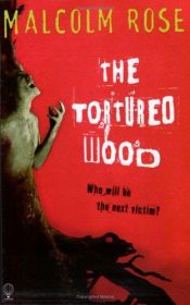 book cover of The Tortured Wood (Usborne Thrillers) by Malcolm Rose