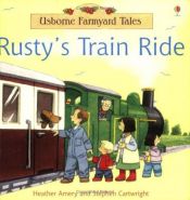 book cover of Rusty's Train Ride (Usborne Farmyard Tales) by Heather Amery