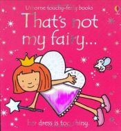 book cover of That's Not My Fairy (Touchy-Feely Board Books) by Fiona Watt