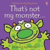 book cover of That's Not My Monster... (Usborne Touchy Feely) by Fiona Watt