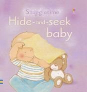book cover of Hide and Seek (Touchy-feely Snuggletime) by Fiona Watt