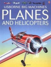 book cover of Planes And Helicopters (Big Machines) by Clive Gifford