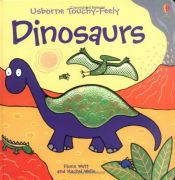 book cover of Dinosaurs (Touchy-Feely Board Books) by Fiona Watt