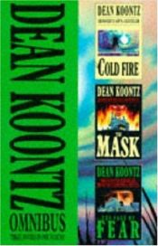 book cover of Dean Koontz Omnibus: "Cold Fire", "Face of Fear", "The Mask" v. 1 by ดีน คุนซ์