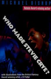 book cover of Who Made Stevie Crye? by Michael Bishop