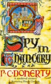 book cover of Spy in Chancery (Hugh Corbett 03) by Paul C. Doherty