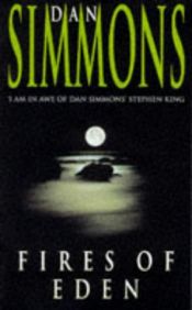 book cover of The Fires of Eden by Dan Simmons