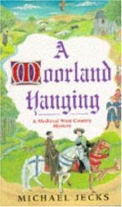 book cover of A moorland hanging : a Knights Templar mystery by Michael Jecks