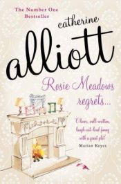 book cover of Rosie Meadows Regrets by Catherine Alliott