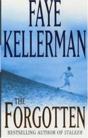 book cover of The Forgotten (Peter Decker & Rina Lazarus Novels (Paperback)) by Faye Kellerman