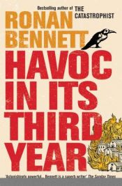 book cover of Havoc, in its Third Year by Ronan Bennett