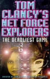 book cover of Tom Clancy's Net Force : The Deadliest Game by Tom Clancy