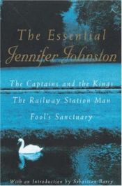 book cover of The Essential Jennifer Johnston by Jennifer Johnston