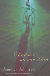 book cover of Shadows on our Skin by Jennifer Johnston