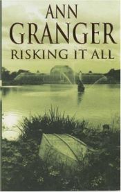 book cover of Risking It All by Ann Granger