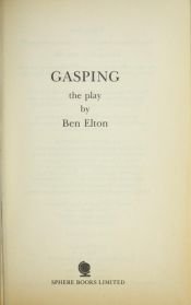 book cover of Gasping : the play by Ben Elton