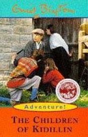 book cover of The Children of Kidillin by Enid Blyton