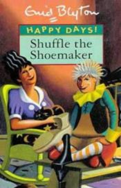 book cover of Shuffle the Shoemaker (Happy Days) by Enid Blyton