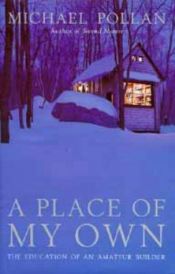 book cover of A place of my own by Michael Pollan