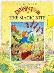 book cover of Daisy and Tom and the Magic Kite (Adventures of Daisy & Tom) by Rosie Alison