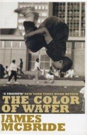 book cover of De kleur van water : een schrĳnend verhaal over wat familie werkelĳk kan betekenen by James McBride