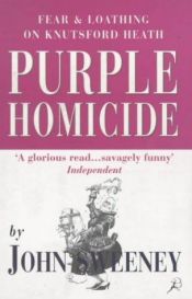 book cover of Purple Homicide: Fear and Loathing on Knutsford Heath, a pantomime by John Sweeney by John Sweeney