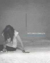 book cover of Patti Smith Complete: Lyrics, Notes and Reflections by Patti Smith