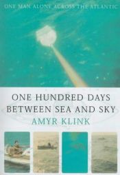 book cover of 100 Days Between Sea and Sky by Amyr Klink