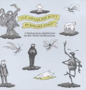 book cover of The Headless Bust: A Melancholy Meditation For The False Millennium by Edward Gorey