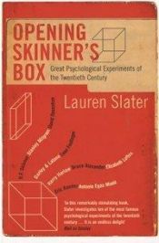 book cover of Opening Skinner's Box: Great Psychology Experiments of the Twentieth Century by Lauren Slater