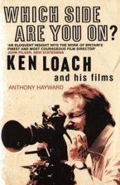 book cover of Which Side are You On?: Ken Loach and His Films by Anthony Hayward