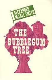 book cover of The bubblegum tree by Alexander McCall Smith