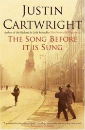 book cover of The Song Before It Is Sung by Justin Cartwright