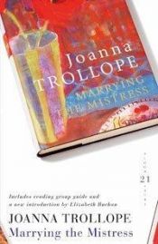 book cover of Marrying the mistress by Joanna Trollope